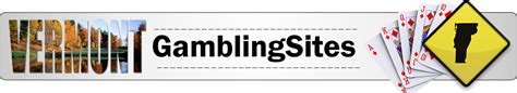 online gambling vermont|Vermont Gambling Sites .